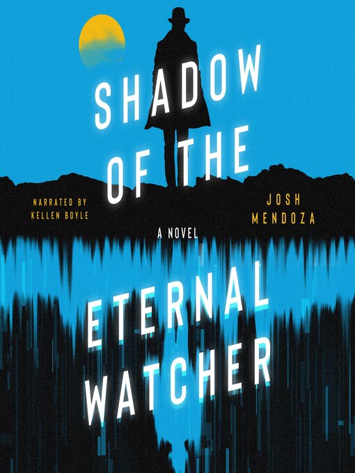 Title details for Shadow of the Eternal Watcher by Josh Mendoza - Available